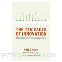  The Ten Faces of Innovation: IDEO's Strategies for Defeating the Devil's Advocate and Driving Creativity Throughout Your Organization