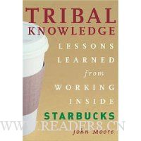  Tribal Knowledge: Business Wisdom Brewed from the Grounds of Starbucks Corporate Culture