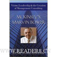  McKinsey's Marvin Bower: Vision, Leadership, and the Creation of Management Consulting