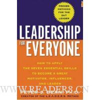  Leadership for Everyone: How to Apply The Seven Essential Skills to Become a Great Motivator, Influencer, and Leader