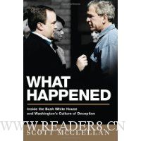  What Happened: Inside the Bush White House and Washington's Culture of Deception