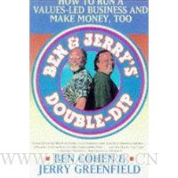  Ben & Jerry's Double Dip: How to Run a Values Led Business and Make Money Too