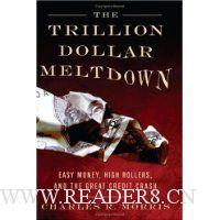  The Trillion Dollar Meltdown: Easy Money, High Rollers, and the Great Credit Crash