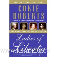  Ladies of Liberty: The Women Who Shaped Our Nation