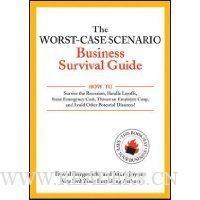  The Worst-Case Scenario Business Survival Guide: How to Survive the Recession, Handle Layoffs,Raise Emergency Cash, Thwart an Employee Coup,and Avoid Other Potential Disasters