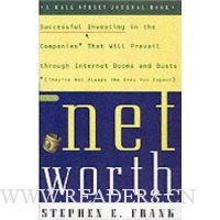  Networth: Successful Investing in the Companies That Will Prevail Through Internet Booms and Busts (They're Not Always the Ones You Expect)