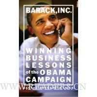  Barack, Inc.: Winning Business Lessons of the Obama Campaign