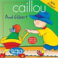  Caillou: And Gilbert