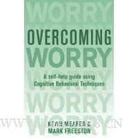  Overcoming Worry: A Self-Help Guide Using Cognitive Behavioral Techniques