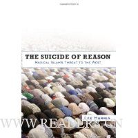  The Suicide of Reason: Radical Islam's Threat to the West