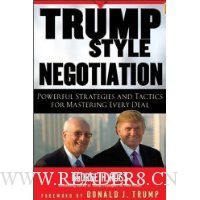  Trump-Style Negotiation: Powerful Strategies and Tactics for Mastering Every Deal