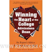  Winning the Heart of the College Admissions Dean: An Expert's Advice for Getting into College