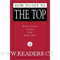  How to Get to the Top: Business Lessons Learned at the Dinner Table