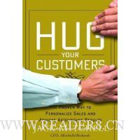  Hug Your Customers: The Proven Way to Personalize Sales and Achieve Astounding Results