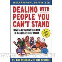  Dealing with People You Can't Stand: How to Bring Out the Best in People at Their Worst