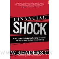  Financial Shock: A 360o Look at the Subprime Mortgage Implosion, and How to Avoid the Next Financial Crisis