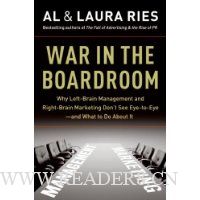  War in the Boardroom: Why Left-Brain Management and Right-Brain Marketing Don't See Eye-to-Eye--and What to Do About It