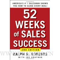  52 Weeks of Sales Success: Americas #1 Salesman Shows You How to Send Sales Soaring