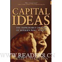  Capital Ideas: The Improbable Origins of Modern Wall Street