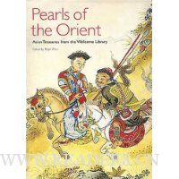  Pearls of the Orient: Asian Treasures from the Wellcome Library