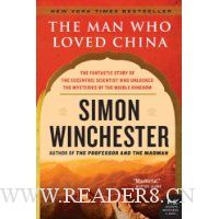  The Man Who Loved China: The Fantastic Story of the Eccentric Scientist Who Unlocked the Mysteries of the Middle Kingdom