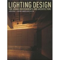  Lighting Design: For Urban Environments and Architecture