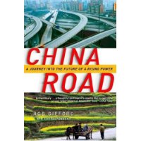  China Road: A Journey into the Future of a Rising Power