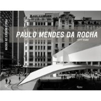  Paulo Mendes da Rocha: Fifty Years 1957-2007