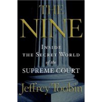  The Nine: Inside the Secret World of the Supreme Court