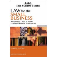  Law for the Small Business: An Essential Guide to All the Legal and Financial Requirements