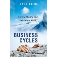  Business Cycles: History, Theory and Investment Reality