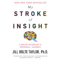  My Stroke of Insight: A Brain Scientist's Personal Journey