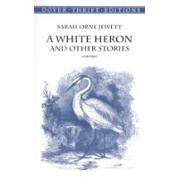  A White Heron and Other Stories