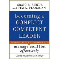  Becoming a Conflict Competent Leader: How You and Your Organization Can Manage Conflict Effectively