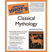  The Complete Idiot's Guide to Classical Mythology, 2nd Edition