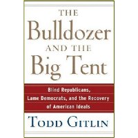  The Bulldozer and the Big Tent: Blind Republicans, Lame Democrats, and the Recovery of American Ideals