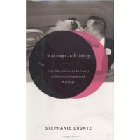  Marriage, a History: From Obedience to Intimacy or How Love Conquered Marriage