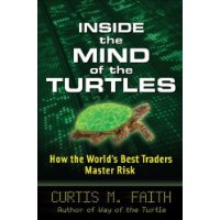  Inside the Mind of the Turtles: How the World's Best Traders Master Risk