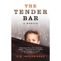  The Tender Bar: A Memoir