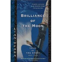  Brilliance of the Moon: Tales of the Otori, Book Three