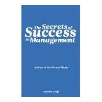  The Secrets of Success in Management: 20 Ways to Survive and Thrive