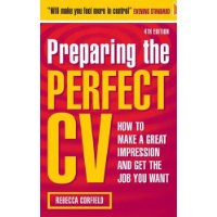  Preparing the Perfect CV: How to Make a Great Impression and Get the Job You Want