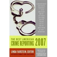  The Best American Crime Reporting 2007