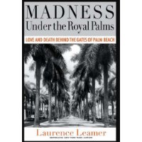  Madness Under the Royal Palms: Love and Death Behind the Gates of Palm Beach