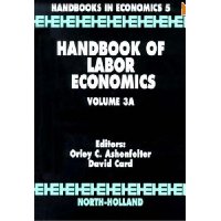  Handbook of Labor Economics: Volume 3A (Handbooks in Economics)