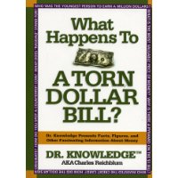  What Happens to a Torn Dollar Bill?: Dr. Knowledge Presents Facts, Figures, and Other  Fascinating  Information About Money