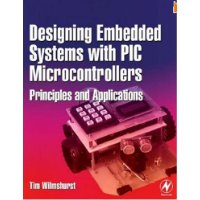  Designing Embedded Systems with PIC Microcontrollers: Principles and Applications