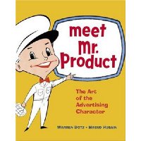  Meet Mr. Product: The Art of the Advertising Character