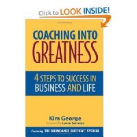  Coaching Into Greatness: 4 Steps to Success in Business and Life