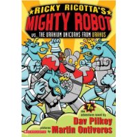  Ricky Ricotta's Mighty Robot vs. the Uranium Unicorns from Uranus (Ricky Ricotta, No. 7)